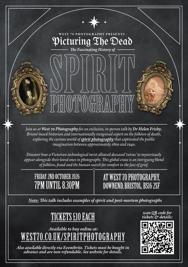 West 70 Photography Presents Picturing The Dead The Fascinating History of Spirit Photography with Dr Helen Frisby - Friday 2nd October 2026 in Downend, Bristol - POSTER